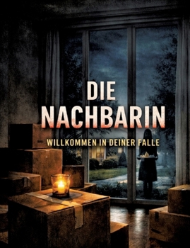 Paperback Die Nachbarin: Willkommen in deiner Falle [German] Book
