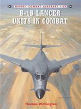 B-1B Lancer Units in Combat (Combat Aircraft) - Book #60 of the Osprey Combat Aircraft