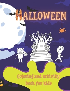 Paperback Halloween coloring and activity book for kids: Super cool & terrific Halloween themed coloring and activity book for kids 4-12 years Book