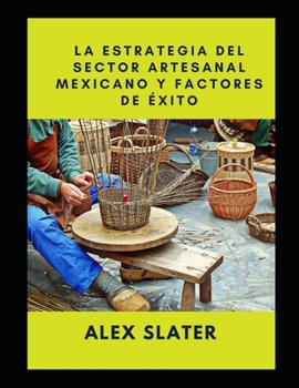 La estrategia del sector artesanal mexicano y factores de �xito