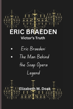 Paperback ERIC BRAEDEN Victor's Truth: Eric Braeden: The Man Behind the Soap Opera Legend Book