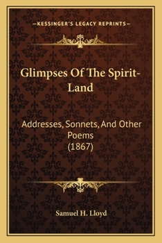 Paperback Glimpses of the Spirit-Land: Addresses, Sonnets, and Other Poems (1867) Book