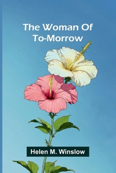 Paperback The woman of to-morrow Book