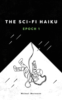 Paperback The Sci-fi Haiku: Epoch 1 Book