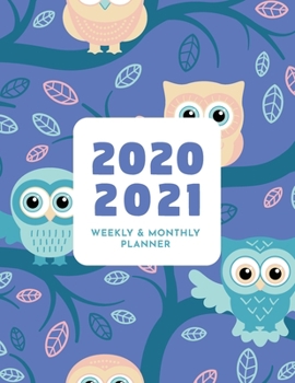 2020 - 2021 Weekly & Monthly Planner: Big Custom Planners Gift For Owl Lover; Two Year Organizer Book; Stay Organized With  Our Agenda & Appointment ... Journal (Cute Brown and Blue Owls On Trees)