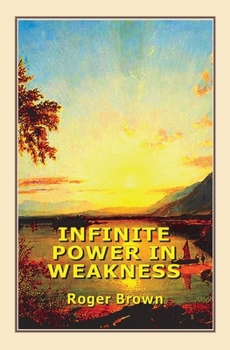 Paperback Infinite Power in Weakness Book