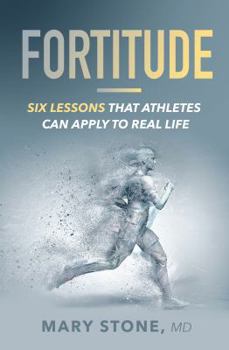 Paperback Fortitude: Six Lessons that Athletes Can Apply to Real Life Book