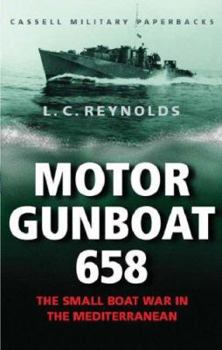 Paperback Cassell Military Classics: Motor Gunboat 658: The Small Boat War in the Mediterranean Book