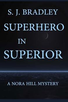 Paperback Superhero in Superior: A Nora Hill Mystery Book