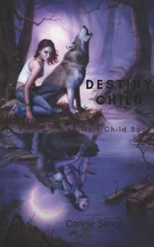 Paperback Destiny Child: A Wolf Child Book