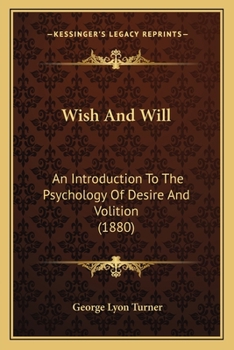 Wish and Will: An Introduction to the Psychology of Desire and Volition