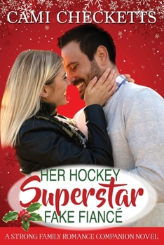 Her Hockey Superstar Fake Fiancé: A Strong Family Romance Companion Novel