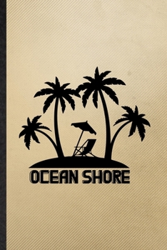 Ocean Shore: Lined Notebook For Palm Coconut Tree Beach. Funny Ruled Journal For Surfer Watersports. Unique Student Teacher Blank Composition/ Planner Great For Home School Office Writing