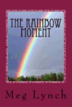 Paperback The Rainbow Moment Book