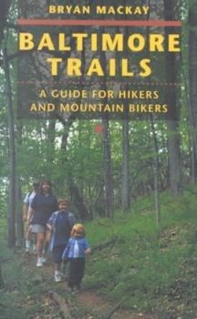 Paperback Baltimore Trails: A Guide for Hikers and Mountain Bikers Book