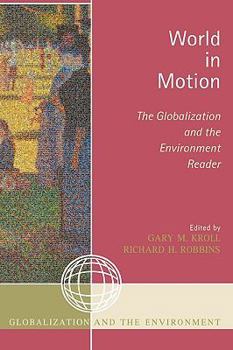 Hardcover World in Motion: The Globalization and the Environment Reader Book