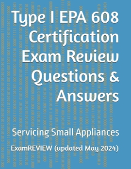 Paperback Type I EPA 608 Certification Exam Review Questions & Answers: Servicing Small Appliances Book