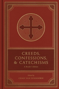 Hardcover Creeds, Confessions, and Catechisms: A Reader's Edition Book