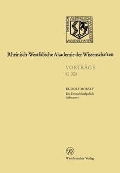 Paperback Die Deutschlandpolitik Adenauers: 340. Sitzung Am 18. Juli 1990 in Düsseldorf [German] Book