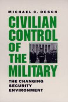 Paperback Civilian Control of the Military: The Changing Security Environment Book