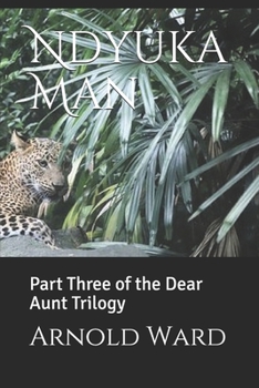 Paperback Ndyuka Man: Part Three of the Dear Aunt Trilogy Book