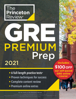 Paperback Princeton Review GRE Premium Prep, 2021: 6 Practice Tests + Review & Techniques + Online Tools Book