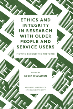 Hardcover Ethics and Integrity in Research with Older People and Service Users: Moving Beyond the Rhetoric Book
