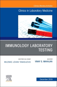 Hardcover Immunology Laboratory Testing, an Issue of the Clinics in Laboratory Medicine: Volume 39-4 Book