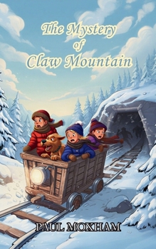 The Mystery of Claw Mountain - Book #4 of the Mystery