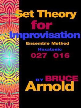 Paperback Set Theory for Improvisation Ensemble Method: Hexatonic 027 016 Book