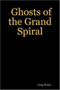 Paperback Ghosts of the Grand Spiral Book