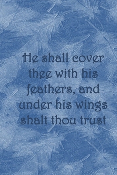 Paperback He shall cover thee with his feathers, and under his wings shalt thou trust: Dot Grid Paper Book