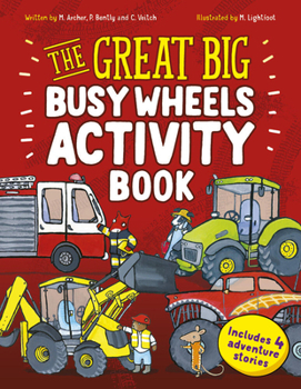 Paperback The Great Big Busy Wheels Activity Book: Includes 4 Adventure Stories Book