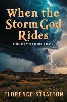 Paperback When the Storm God Rides: Tejas and Other Indian Legends Book
