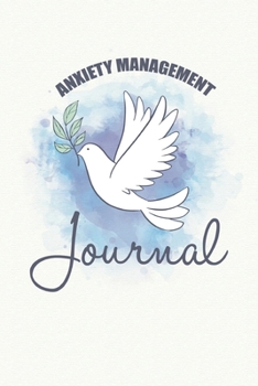 Paperback Anxiety Management Journal: Daily Reflection Workbook to Help You Manage Depression and Anxiety Book