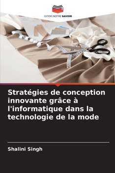 Paperback Stratégies de conception innovante grâce à l'informatique dans la technologie de la mode [French] Book