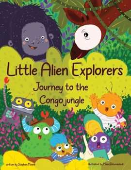 Paperback Little Alien Explorers: Journey to the Congo jungle Book