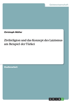 Paperback Zivilreligion und das Konzept des Laizismus am Beispiel der Türkei [German] Book