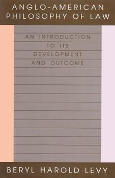 Hardcover Anglo-American Philosophy of Law: An Introduction to Its Development and Outcome Book