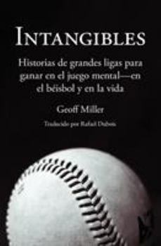 Paperback Intangibles: Historias de grandes ligas para ganar en el juego mental - en el béisbol y en la vida [Spanish] Book