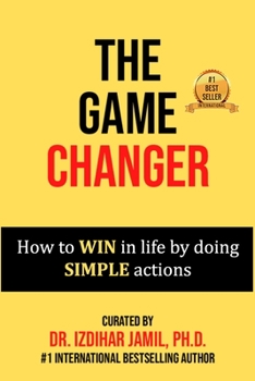 Paperback The Game Changer: How to WIN in Life by Doing SIMPLE Actions Book