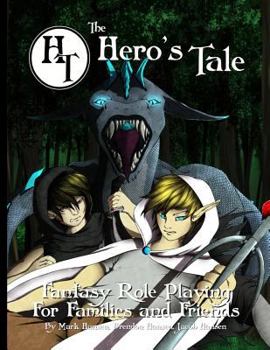 Paperback The Hero's Tale: How to Use Tabletop Role Playing Games to Help Raise Great Kids Book