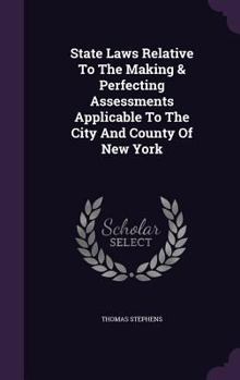 Hardcover State Laws Relative To The Making & Perfecting Assessments Applicable To The City And County Of New York Book