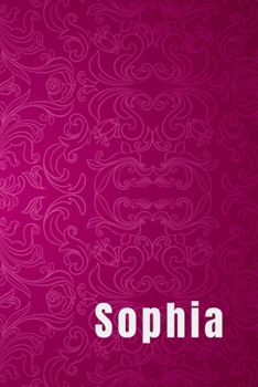 sophia Personalized Writing   journal pink color/ Notebook for Girls and Women: Lined Notebook / Journal Gift, 100 Pages, 6x9, Soft Cover, white paper, Matte Finish