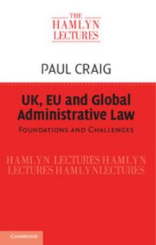Paperback Uk, Eu and Global Administrative Law: Foundations and Challenges Book