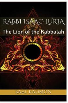 Paperback Rabbi Isaac Luria: The Lion of the Kabbalah Book