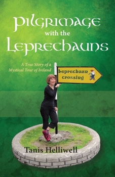 Paperback Pilgrimage with the Leprechauns: A True Story of a Mystical Tour of Ireland Book