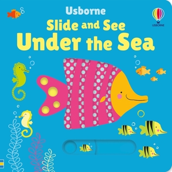 Baby's Very First Slide and See Under the Sea - Book  of the Baby's Very First Books