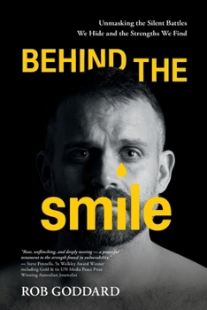 Behind the Smile: Unmasking the Silent Battles We Hide and the Strengths We Find