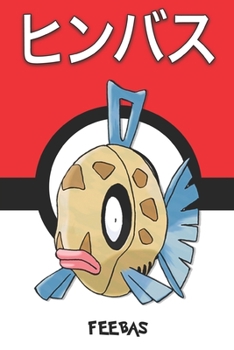 Paperback Feebas: ヒンバス Hinbasu Barpau Barschwa Pokemon Notebook Blank Lined Journal Book